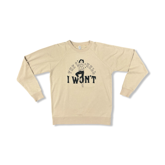 "The Hell I Won't" Sweatshirt - The Montana Scene